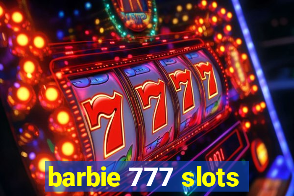 barbie 777 slots